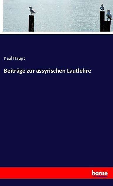 Cover for Haupt · Beiträge zur assyrischen Lautlehr (Book)