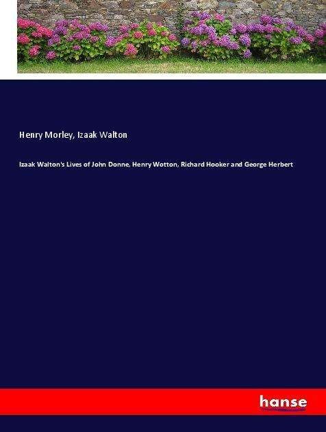 Cover for Morley · Izaak Walton's Lives of John Don (Buch)