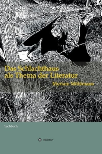 Cover for Myriam Moehlmann · Das Schlachthaus als Thema der Literatur (Hardcover Book) (2021)