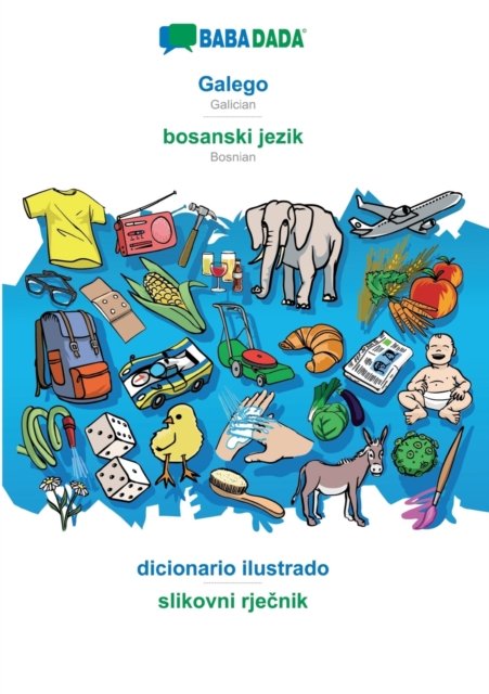 Cover for Babadada GmbH · BABADADA, Galego - bosanski jezik, dicionario ilustrado - slikovni rjecnik: Galician - Bosnian, visual dictionary (Paperback Book) (2022)