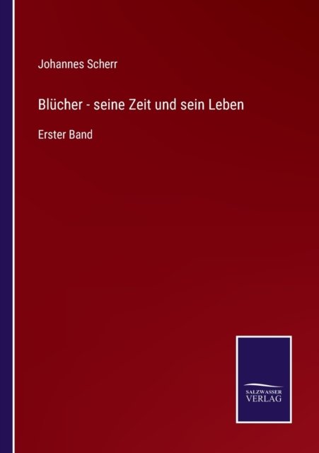 Cover for Johannes Scherr · Blucher - seine Zeit und sein Leben : Erster Band (Paperback Book) (2022)