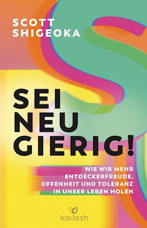 Scott Shigeoka · Sei neugierig! (Buch) (2024)