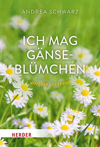 Ich mag Gänseblümchen - Schwarz - Bücher -  - 9783451391521 - 12. Oktober 2020