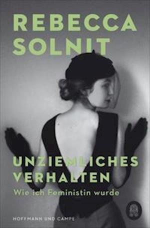 Cover for Rebecca Solnit · Unziemliches Verhalten (Taschenbuch) (2021)