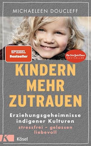 Cover for Michaeleen Doucleff · Kindern mehr zutrauen (Innbunden bok) (2021)