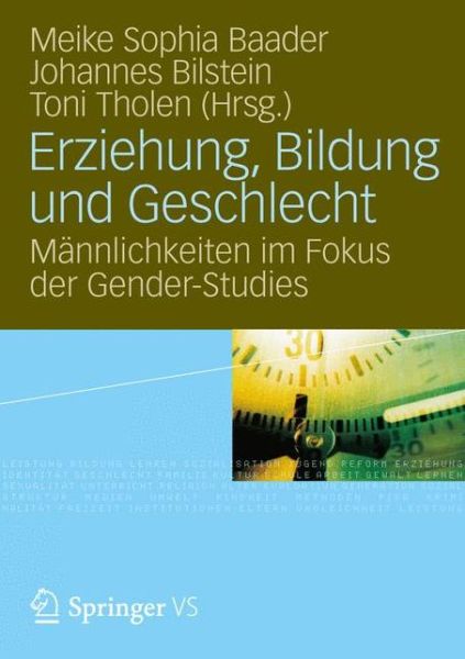 Cover for Meike Sophia Baader · Erziehung, Bildung Und Geschlecht: Mannlichkeiten Im Fokus Der Gender-Studies (Pocketbok) [2012 edition] (2012)