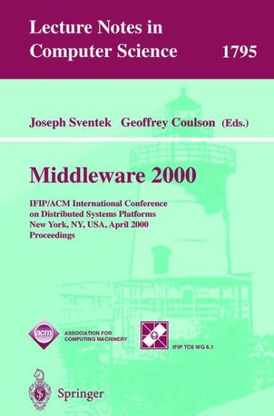 Cover for J Sventek · Middleware 2000: Ifip / Acm International Conference on Distributed Systems Platforms and Open Distributed Processing New York, Ny, Usa, April 4-7, 2000 Proceedings (Ifip / Acm International Conference on Distributed Systems Platforms and Open Distributed (Paperback Book) (2000)