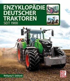 Cover for Wolfgang H. Gebhardt · Enzyklopädie Deutscher Traktoren (Book) (2023)