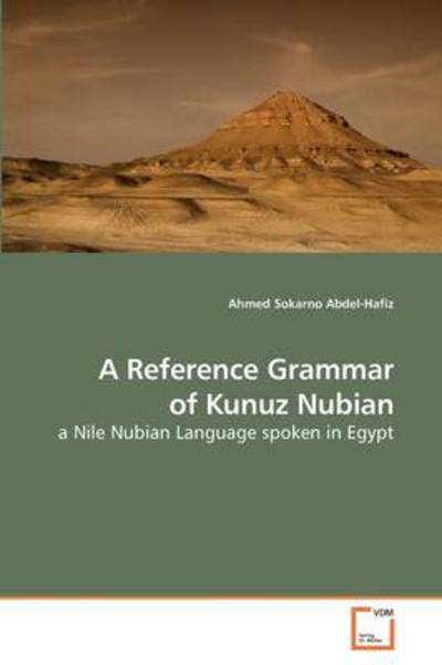 Cover for Ahmed Sokarno Abdel-hafiz · A Reference Grammar of Kunuz Nubian: a Nile Nubian Language Spoken in Egypt (Paperback Book) (2009)