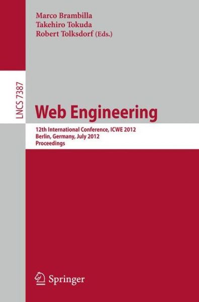 Cover for Marco Brambilla · Web Engineering: 12th International Conference, ICWE 2012, Berlin, Germany, July 23-27, 2012, Proceedings - Lecture Notes in Computer Science (Paperback Book) [2012 edition] (2012)