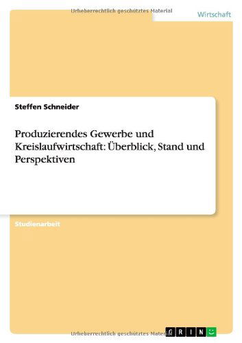 Cover for Steffen Schneider · Produzierendes Gewerbe Und Kreislaufwirtschaft: Uberblick, Stand Und Perspektiven (Paperback Book) [German edition] (2013)