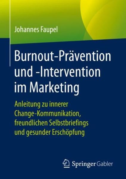 Cover for Johannes Faupel · Burnout Praevention und Intervention im Marketing (Book) [1. Aufl. 2020 edition] (2019)