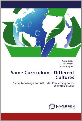 Cover for Alon Fragman · Same Curriculum - Different Cultures: Same Knowledge and Attitudes Concerning Socio-scientific Issues? (Paperback Book) (2012)