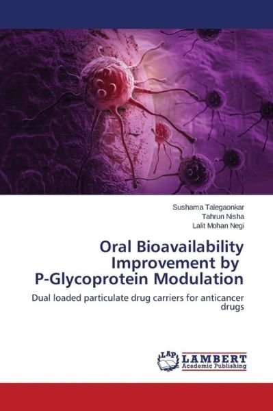 Cover for Talegaonkar Sushama · Oral Bioavailability Improvement by P-glycoprotein Modulation (Paperback Book) (2015)