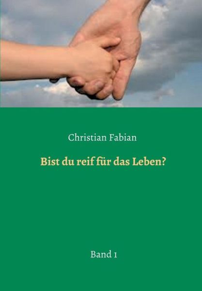 Cover for Christian Fabian · Bist Du Reif Fur Das Leben? (Paperback Book) (2015)