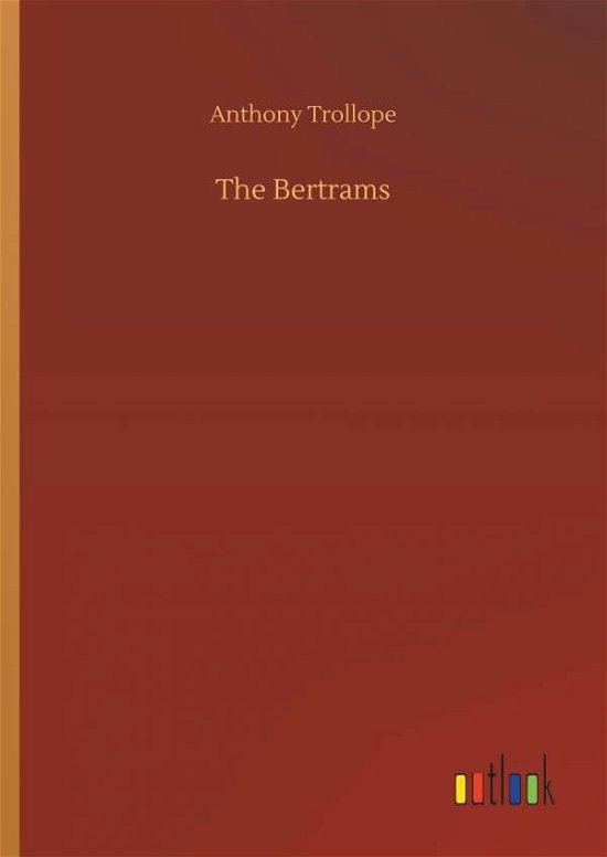 Cover for Anthony Trollope · The Bertrams (Hardcover Book) (2018)