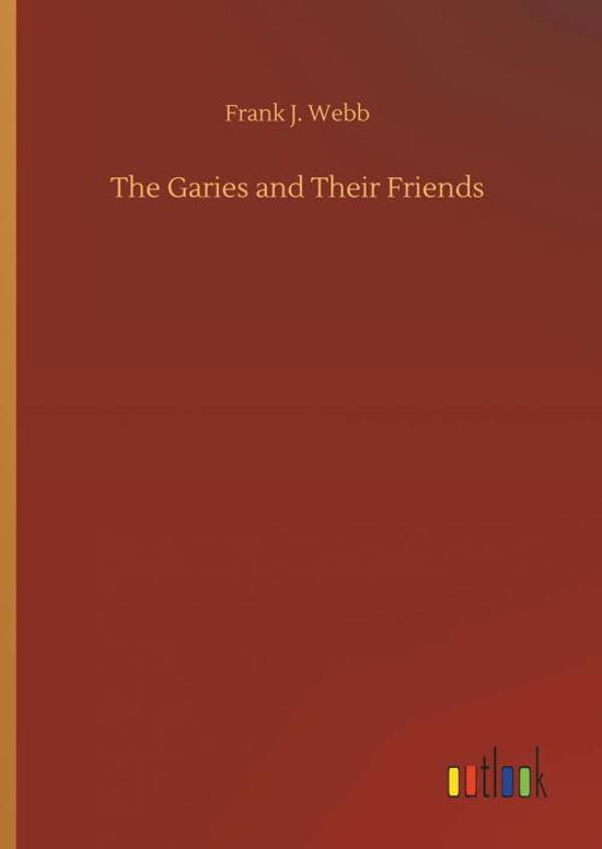 Cover for Frank J Webb · The Garies and Their Friends (Innbunden bok) (2018)