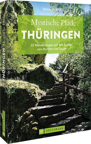 Mystische Pfade Thüringen - Rainer D. Kröll - Książki - Bruckmann - 9783734320521 - 26 sierpnia 2022