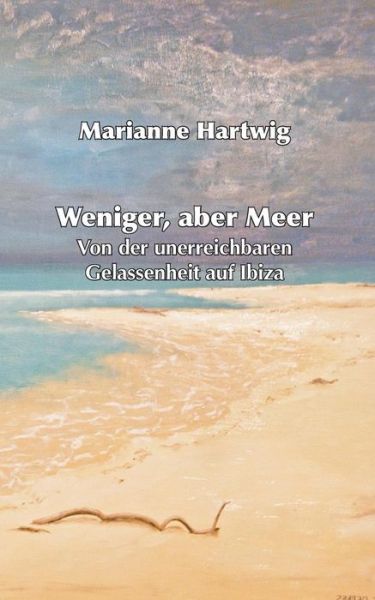 Cover for Marianne Hartwig · Weniger, Aber Meer (Paperback Book) (2015)
