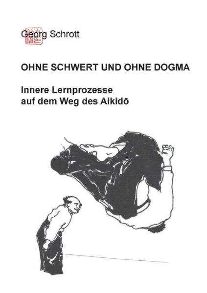 Cover for Georg Schrott · Ohne Schwert Und Ohne Dogma (Paperback Book) (2015)