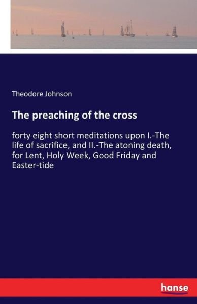 The preaching of the cross - Johnson - Böcker -  - 9783741193521 - 12 juli 2016