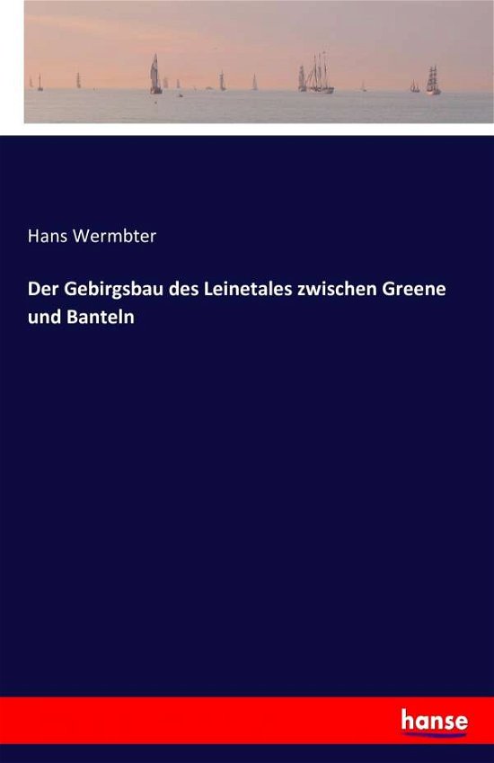 Cover for Wermbter · Der Gebirgsbau des Leinetales (Bog) (2016)