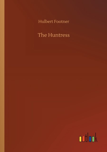 Cover for Hulbert Footner · The Huntress (Paperback Book) (2020)