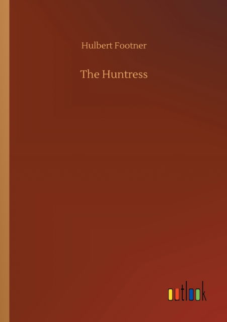 Cover for Hulbert Footner · The Huntress (Paperback Book) (2020)