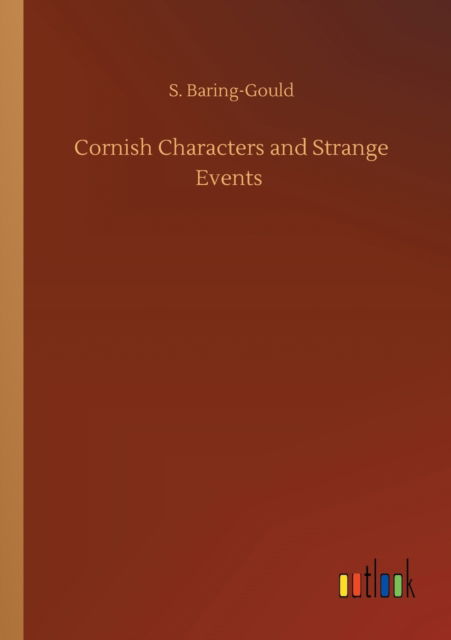 Cover for S Baring-Gould · Cornish Characters and Strange Events (Paperback Bog) (2020)