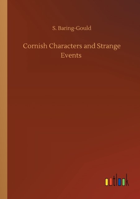 Cover for S Baring-Gould · Cornish Characters and Strange Events (Paperback Book) (2020)