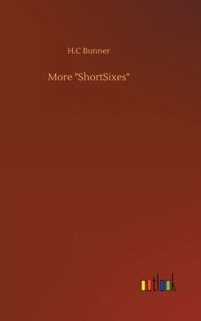 Cover for H C Bunner · More &quot;ShortSixes&quot; (Hardcover bog) (2020)
