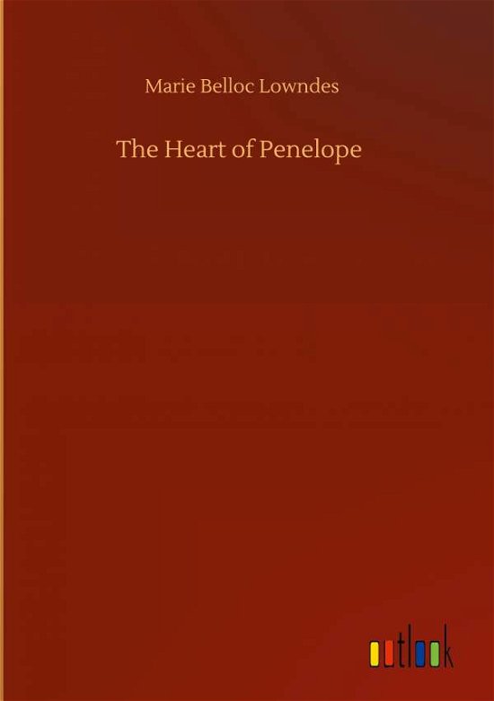 Cover for Marie Belloc Lowndes · The Heart of Penelope (Hardcover Book) (2020)