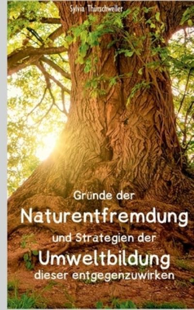 Cover for Thürschweller · Gründe der Naturentfremdu (Book) (2020)