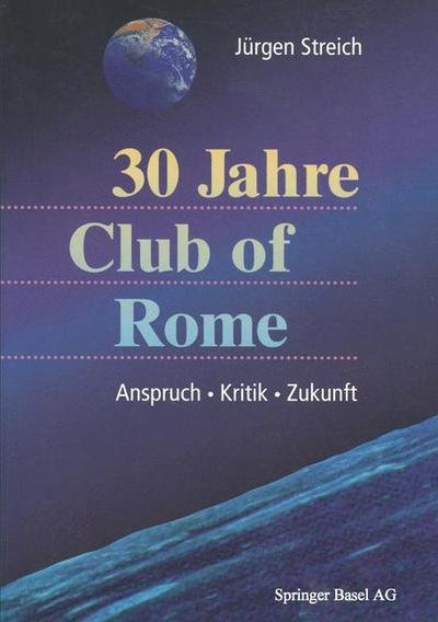 Jurgen Streich · 30 Jahre Club of Rome: Anspruch, Kritik, Zukunft (Taschenbuch) [1997 edition] (1997)