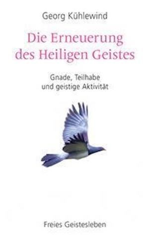 Cover for Georg Kühlewind · Die Erneuerung des Heiligen Geistes (Paperback Book) (2021)