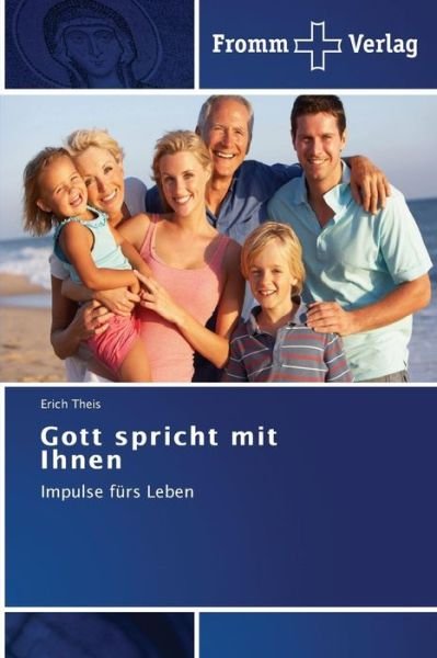 Cover for Erich Theis · Gott Spricht Mit Ihnen: Impulse Fürs Leben (Pocketbok) [German edition] (2014)
