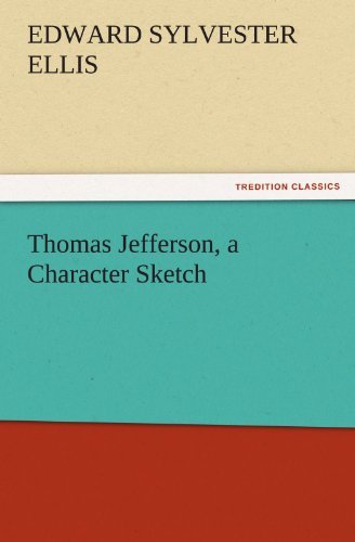 Cover for Edward Sylvester Ellis · Thomas Jefferson, a Character Sketch (Tredition Classics) (Paperback Book) (2011)