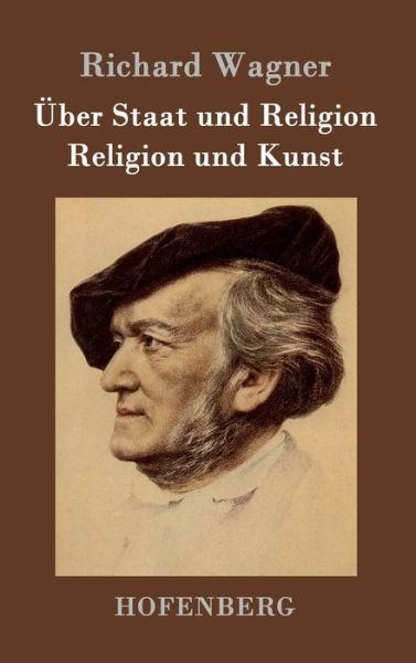 Cover for Richard Wagner · Uber Staat Und Religion / Religion Und Kunst (Inbunden Bok) (2015)