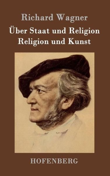 Cover for Richard Wagner · Uber Staat Und Religion / Religion Und Kunst (Hardcover Book) (2015)