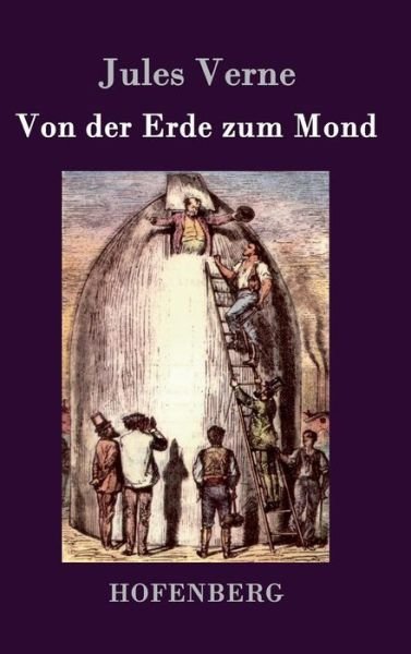 Cover for Jules Verne · Von Der Erde Zum Mond (Hardcover bog) (2015)
