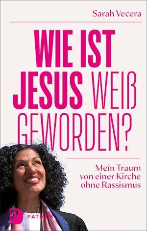 Cover for Sarah Vecera · Wie ist Jesus weiß geworden? (Book) (2022)