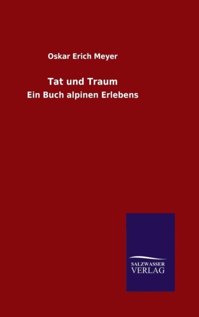 Cover for Oskar Erich Meyer · Tat und Traum (Hardcover Book) (2015)