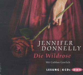 Die Wildrose, - Jennifer Donnelly - Musique -  - 9783862311521 - 