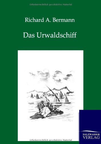 Cover for Richard A. Bermann · Das Urwaldschiff (Paperback Book) [German edition] (2012)