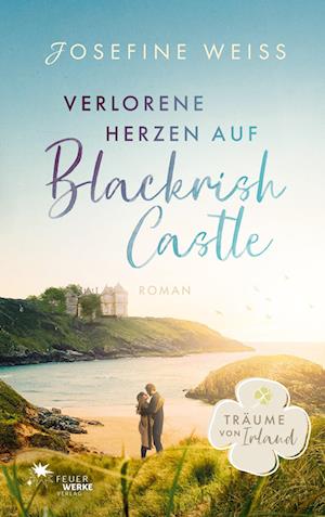 Cover for Josefine Weiss · Verlorene Herzen auf Blackrish Castle (Träume von Irland) (Book) (2023)