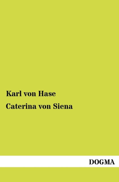 Cover for Karl Von Hase · Caterina Von Siena (Paperback Book) [German edition] (2012)