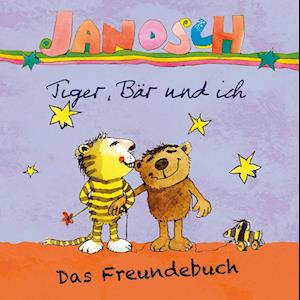 Janosch - Tiger, Bär und ich - Janosch - Kirjat - Little Tiger - 9783958780521 - tiistai 2. huhtikuuta 2024