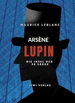 Cover for Maurice LeBlanc · Arsène Lupin - Die Insel der dreißig Särge (Paperback Bog) (2022)