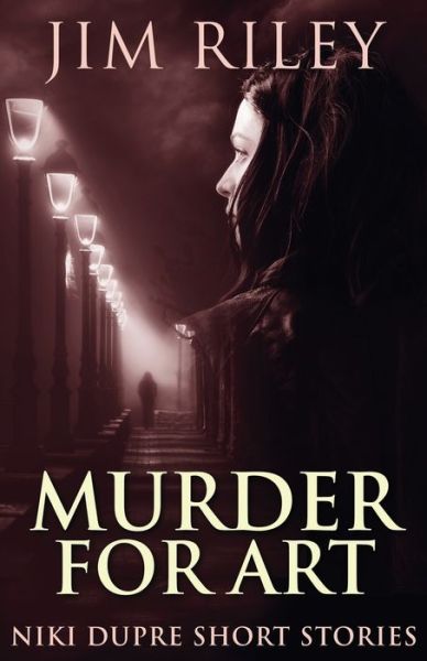 Cover for Jim Riley · Murder For Art - Niki Dupre Short Stories (Paperback Book) (2021)