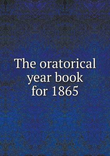 Cover for Alsager Hay Hill · The Oratorical Year Book for 1865 (Paperback Book) (2013)